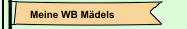 Meine WB Mädels